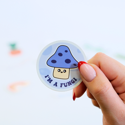 "I'm a fungi" Mushroom Sticker