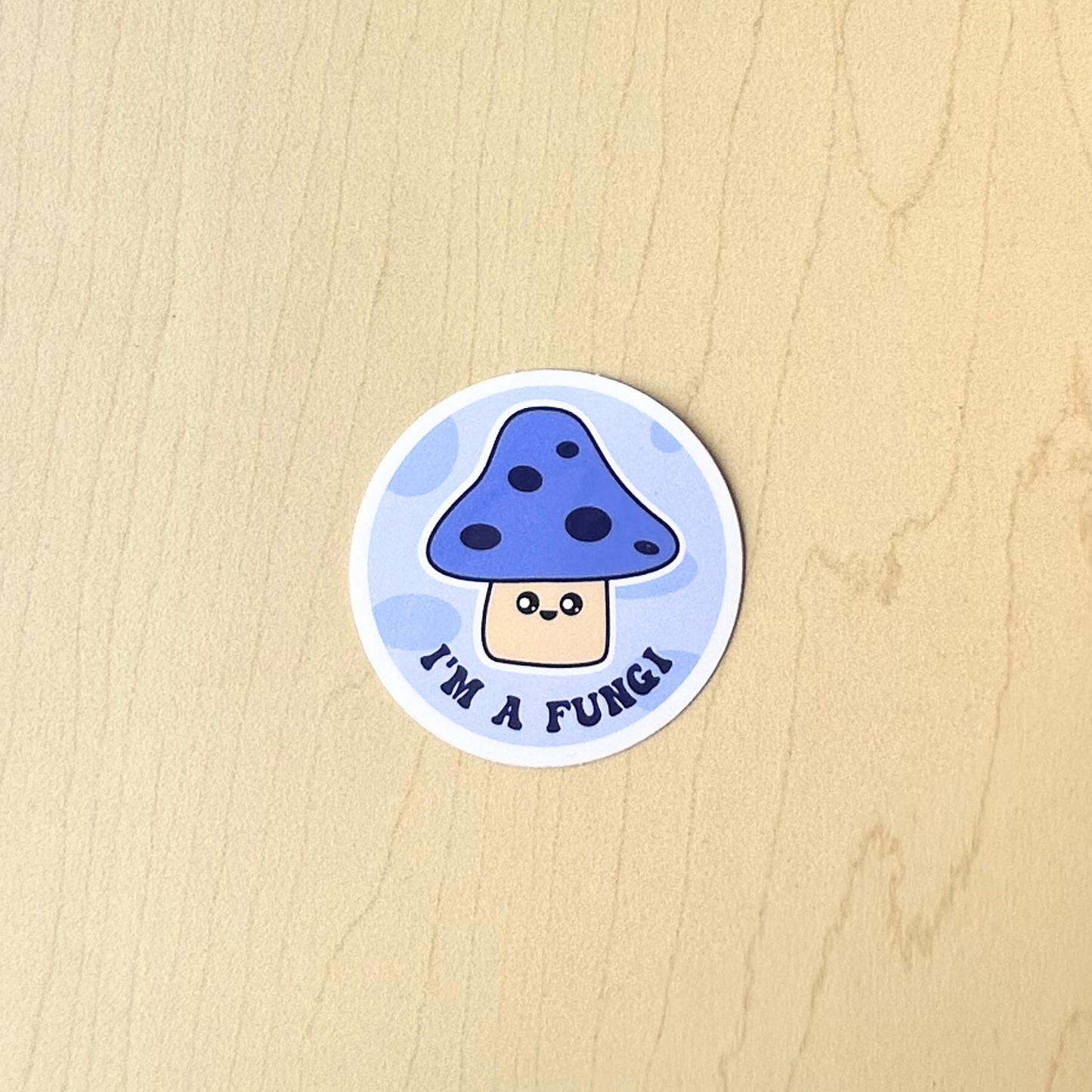 "I'm a fungi" waterproof sticker